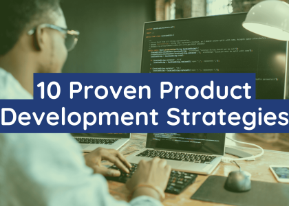 10 Proven Product Development Strategies (2025)